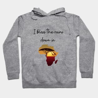 I bless the rains Hoodie